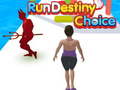 Cluiche Run Destiny Choice