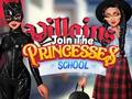 Cluiche Villains Join The Princesses School