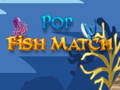 Cluiche Pop Fish Match 