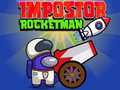 Cluiche Impostor Rocketman