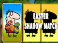 Cluiche Easter Shadow Match
