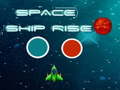 Cluiche Space ship rise up