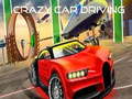 Cluiche Crazy Car Driving 