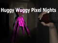 Cluiche Huggy Wuggy Pixel Nights 