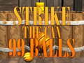 Cluiche 99 Balls Strike
