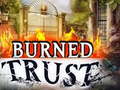 Cluiche Burned Trust
