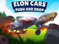 Cluiche Elon Cars: Push and Drop