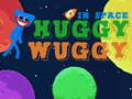 Cluiche Huggy Wuggy in space
