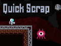 Cluiche Quick Scrap
