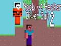 Cluiche Noob vs Hacker Diver Suit 2