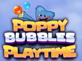 Cluiche Poppy Bubbles Playtime