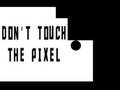 Cluiche Do not touch the Pixel