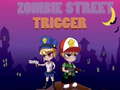 Cluiche Zombie Street Trigger