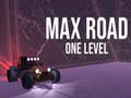 Cluiche Max Road - One Level