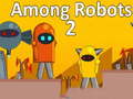 Cluiche Among Robots 2