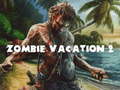 Cluiche Zombie Vacation 2