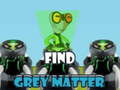 Cluiche Find Grey Matter