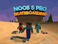 Cluiche Noob & Pro Skateboarding