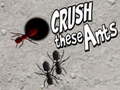 Cluiche Crush These Ants