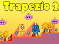 Cluiche Trapezio 2
