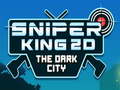 Cluiche Sniper King 2D The Dark City