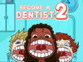 Cluiche Become a Dentist 2