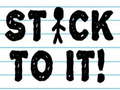 Cluiche Stick To It!