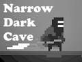 Cluiche Narrow Dark Cave