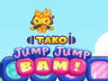 Cluiche Tako Jump Jump Bam!