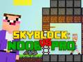 Cluiche Noob vs Pro Skyblock