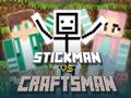 Cluiche Stickman vs Craftsman