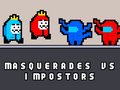 Cluiche Masquerades vs impostors