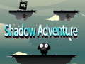 Cluiche Shadow Adventure
