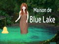 Cluiche Maison De Blue Lake