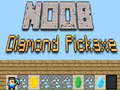 Cluiche Noob Diamond Pickaxe