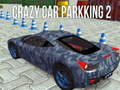 Cluiche Crazy Car Parking 2