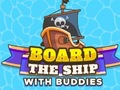 Cluiche Board The Ship With Buddies