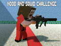 Cluiche Noobs and Squid Challenge