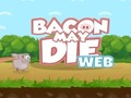 Cluiche Bacon May Die