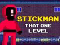 Cluiche Stickman That One Level