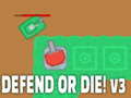 Cluiche Defend or die! v3