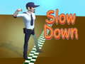 Cluiche Slow Down 