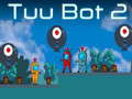 Cluiche Tuu Bot 2