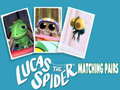 Cluiche Lucas the Spider Matching Pairs