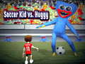 Cluiche Soccer Kid vs Huggy