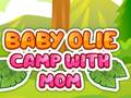 Cluiche Baby Olie Camp with Mom