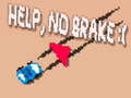 Cluiche Help, No Brake :(