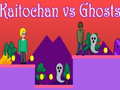 Cluiche Kaitochan vs Ghosts