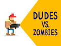 Cluiche Dudes vs. Zombies