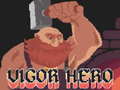 Cluiche Vigor Hero